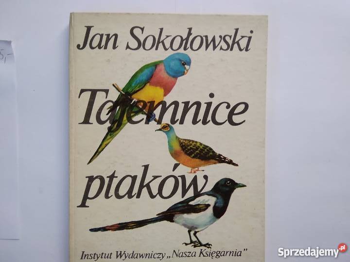JSokołowski TAJEMNICE PTAKÓW biologia, ekologia Kultura i Rozrywka Legionowo