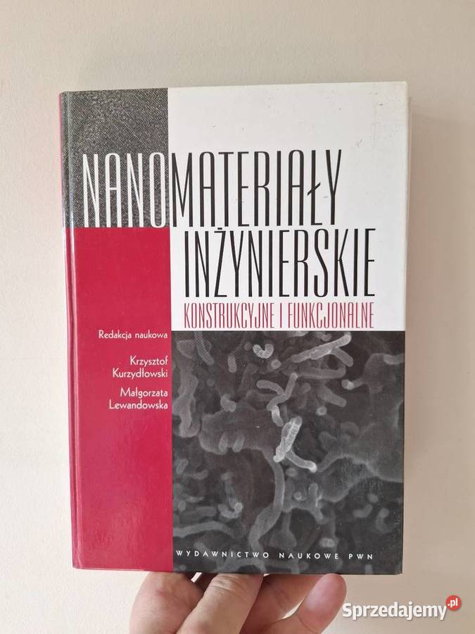 Nanomateriały inżynierskie konstrukcyjne Rok wydania 2010 Książki naukowe i popularnonaukowe małopolskie Kraków
