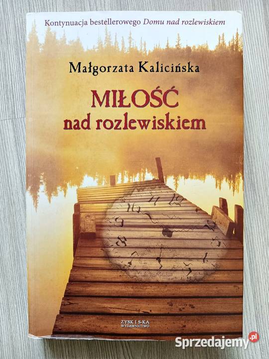 Miłość rozlewiskiem Małgorzata Kalicińska Kraków