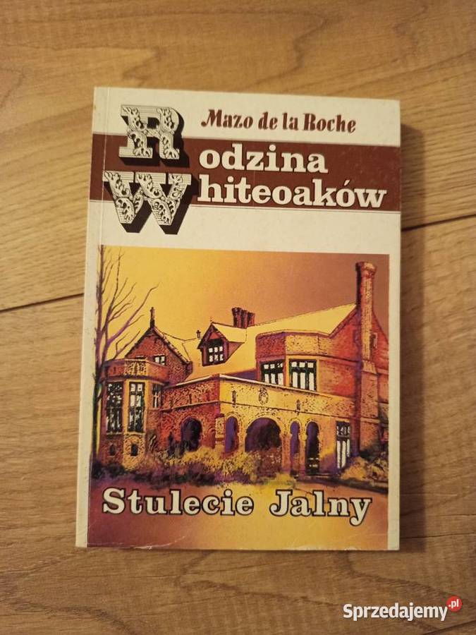 Mazo de la Roche Stulecie Jalny Rodzina miękka Serock sprzedam