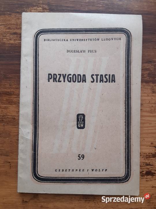Bolesław Prus. "Przygoda Stasia". 1947 rok