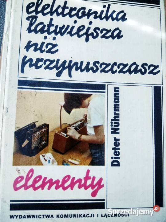 Elektronika łatwiejsza niż przypuszczasz wkł Warszawa sprzedam