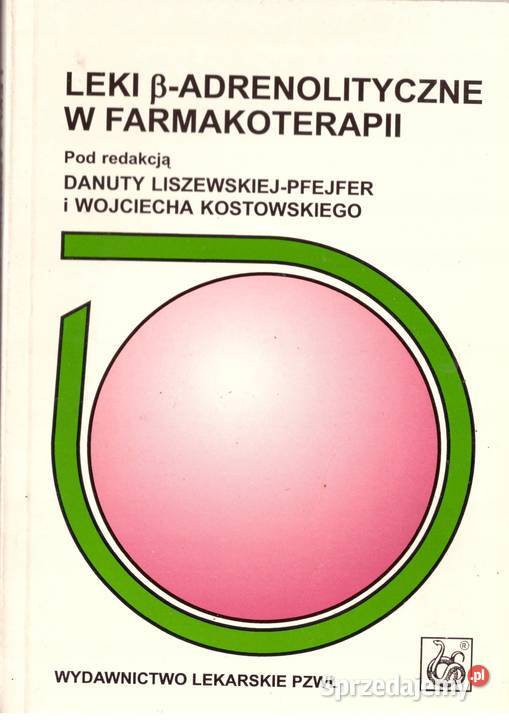 LEKI BADRENOLITYCZNE W FARMAKOTERAPII medycyna, nauki medyczne Książki naukowe i popularnonaukowe Zielona Góra