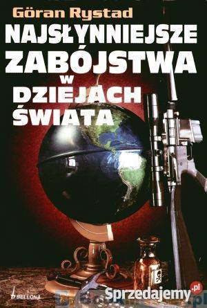 NAJSŁYNNIEJSZE ZABÓJSTWA W DZIEJACH ŚWIATA Goleniów
