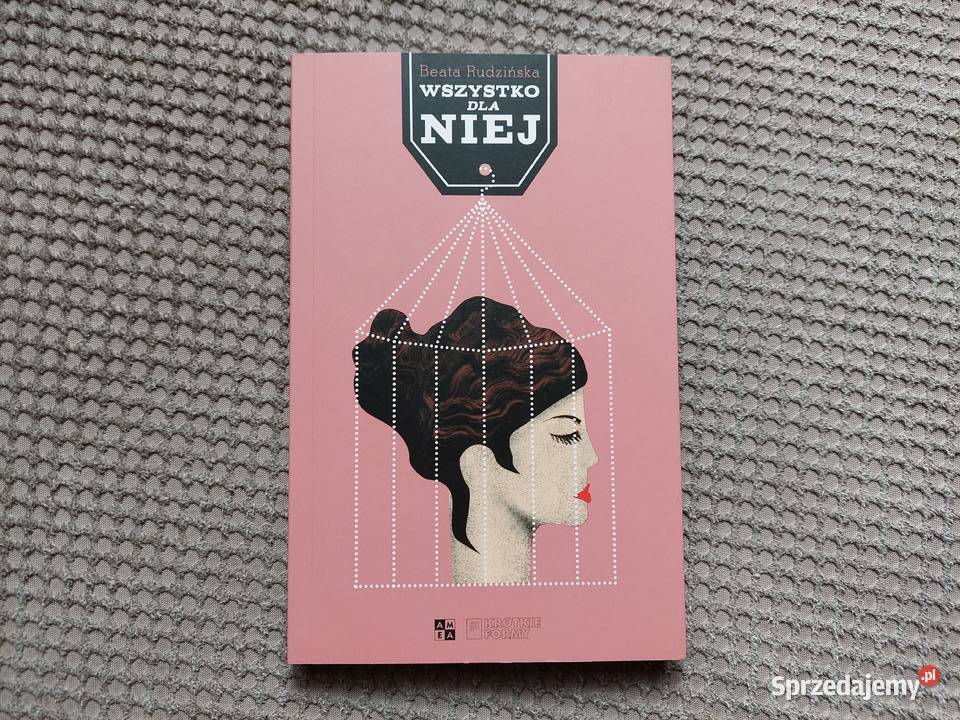 literatura kobieca Wszystko niej Beata Rudzińska Kraków