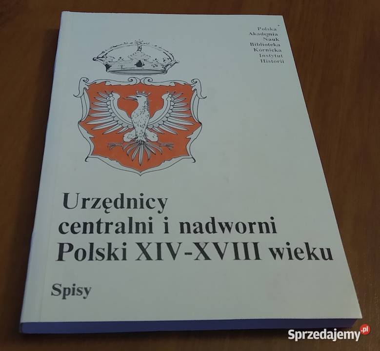 Urzędnicy centralni i nadworni Polski XIVXVIII Kultura i Rozrywka sprzedam