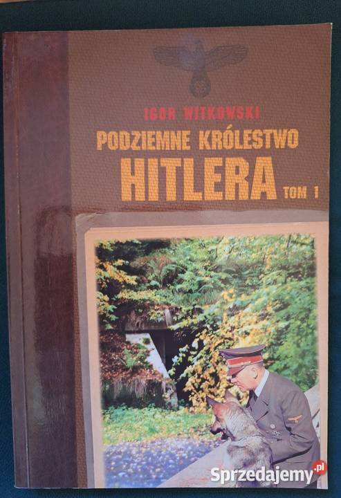Podziemne Królestwo Hitlera TOM 1 Igor Witkowski Jasiona sprzedam