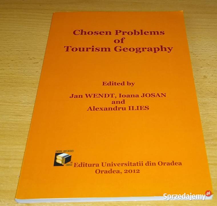 Chosen problems of tourism geography / Wendt, Josan, Ilies