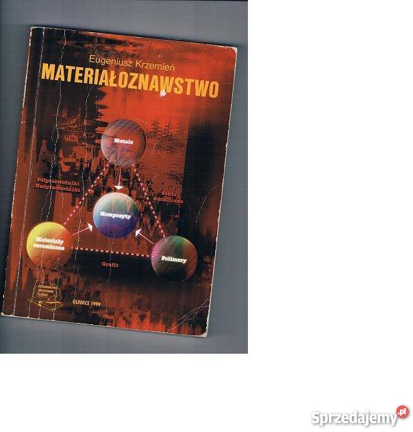 MATERIAŁOZNAWSTWO Eugeniusz Krzemień fa technika, nauki techniczne Szczecin sprzedam
