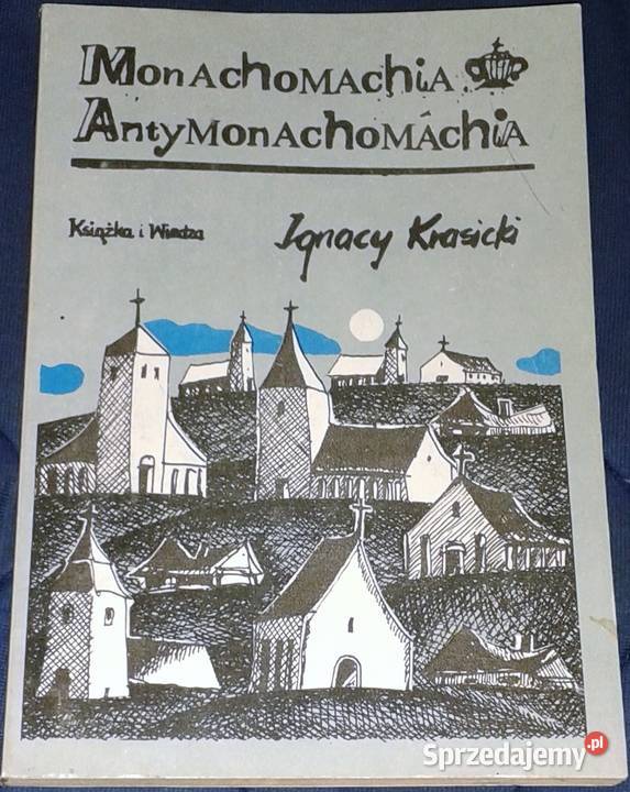 Monachomachia Antymonachomachia Ignacy Krasicki Chełm