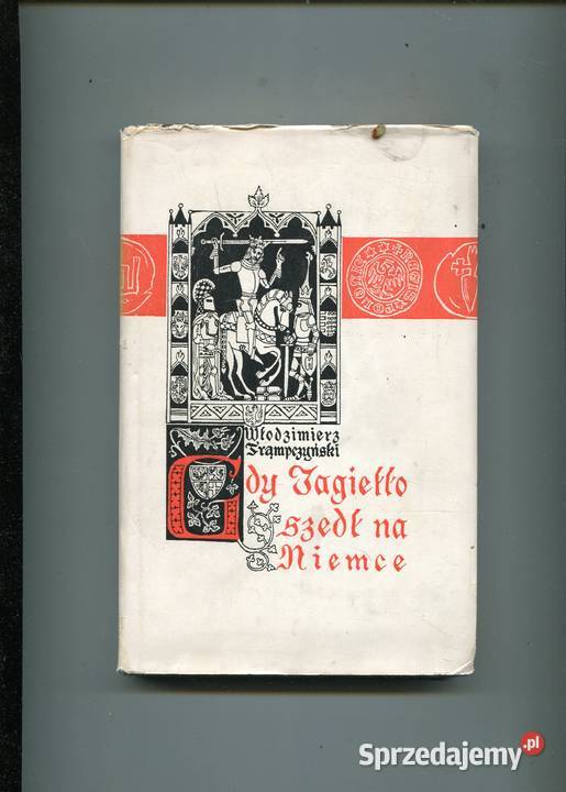 Gdy Jagiełło szedł na Niemce Trąmpczyński Szczecin