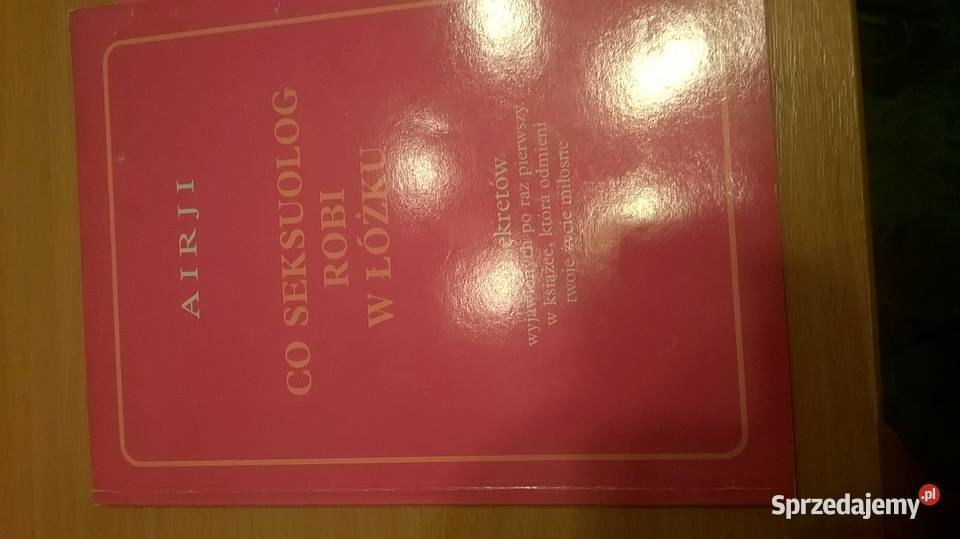 Co seksuolog robi w łóżku książka poradnik Poradniki, albumy i reportaże Gliwice