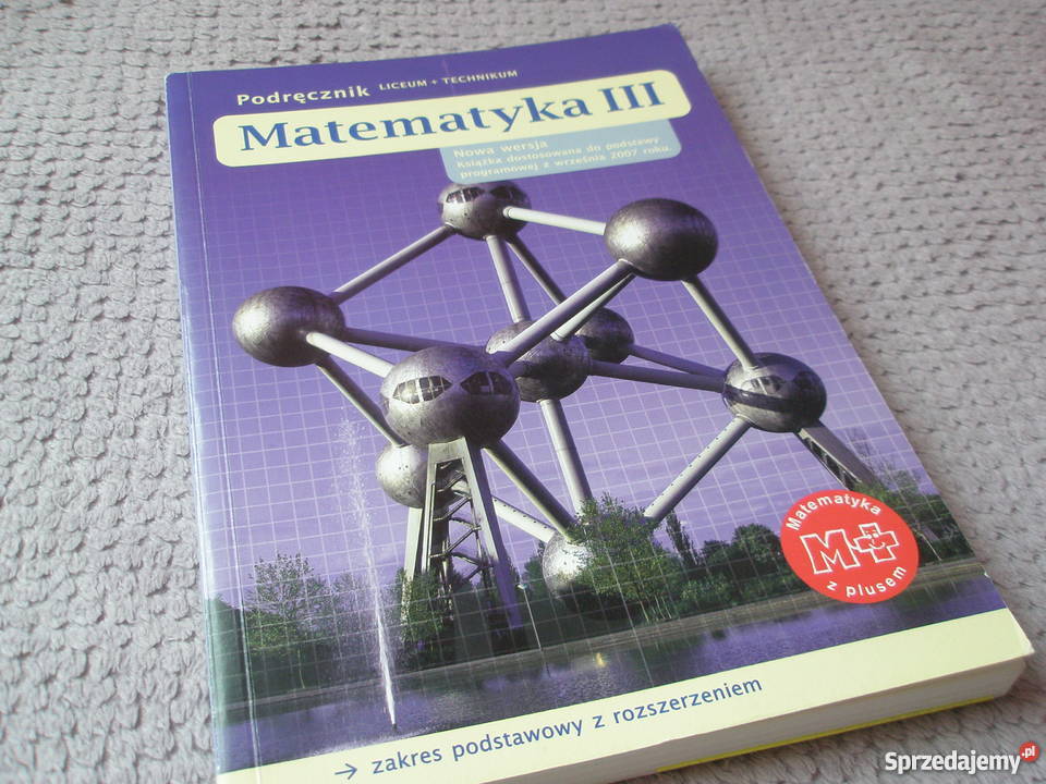 Matematyka III - podręcznik rozszerzony. M. Dobrowowlska