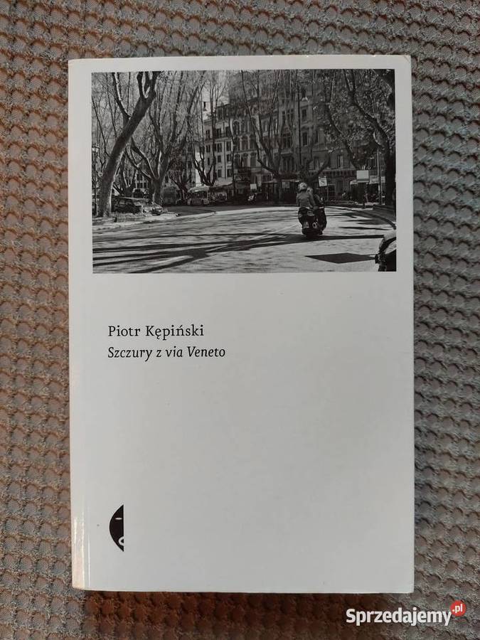 Szczury z via Veneto Piotr Kępiński ISBN 9788381912587 Kraków