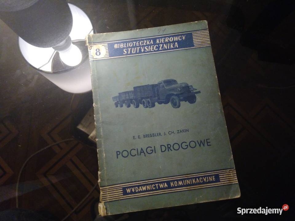 Pociągi Drogowe Biblioteczka kierowcy stutysięcznika 1955