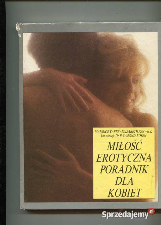 Miłość erotyczna poradnik kobiet i mężczyzn twarda Szczecin