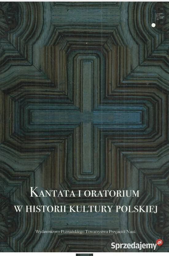 Kantata i oratorium w historii kultury polskiej sztuka, kultura i etnologia łódzkie