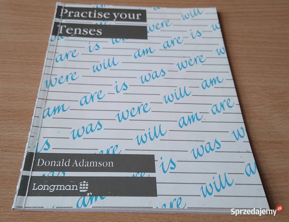 Practise your tenses Donald Adamson Longman