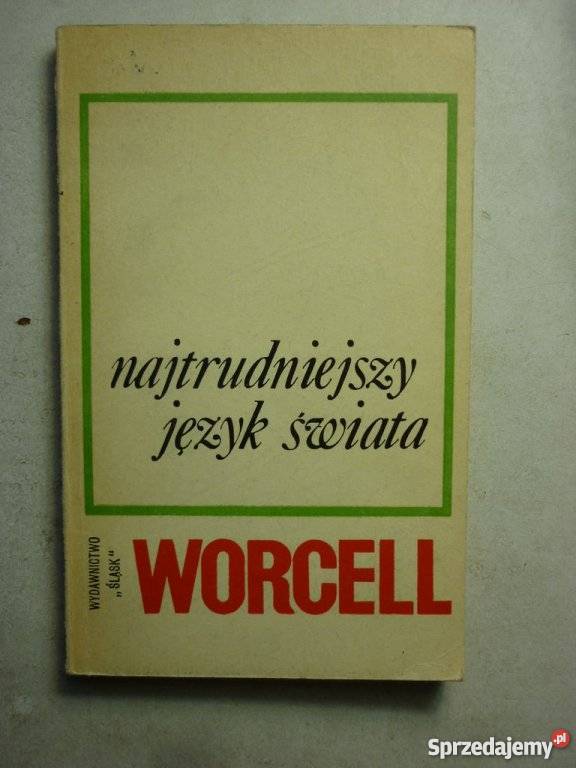 WORCELL HENRYK NAJTRUDNIEJSZY JĘZYK ŚWIATA Proza i poezja sprzedam