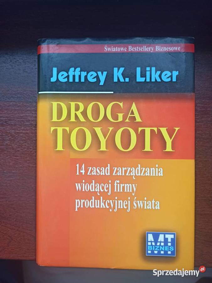 Książka Droga Toyoty Jeffrey K Liker biznes, nauki ekonomiczne Oława