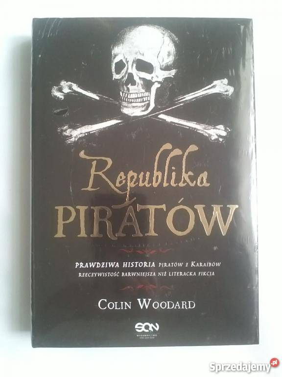 Republika Piratów Colin Woodard NOWA FA reportaż, literatura faktu Goleniów
