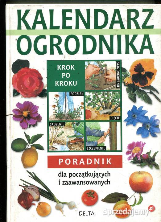 Kalendarz ogrodnika Krok kroku Poradnik zachodniopomorskie Szczecin
