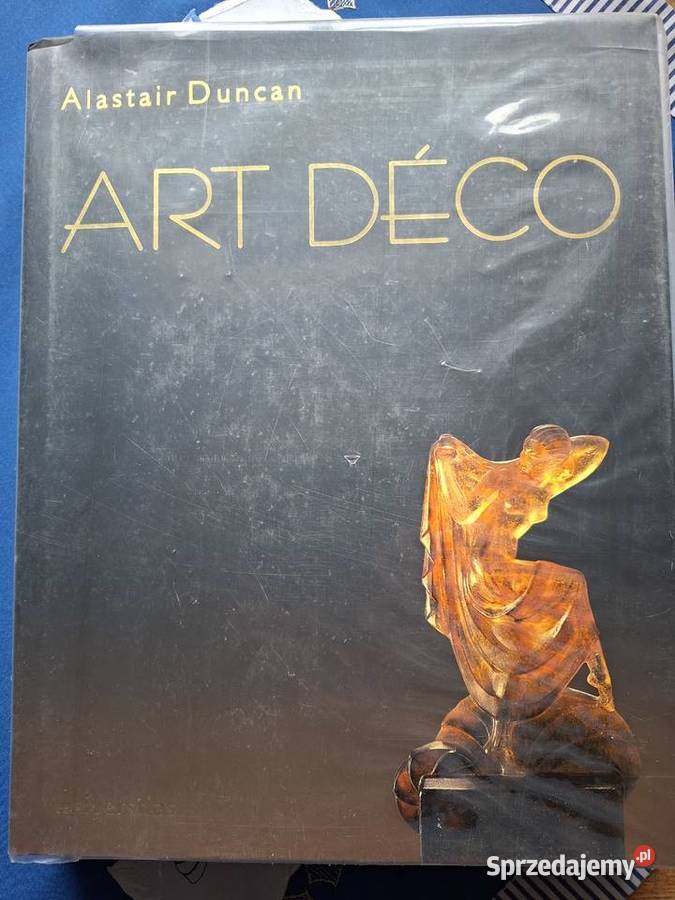Art Deco Alastair Duncan universitas Rok wydania 2012 Książki naukowe i popularnonaukowe małopolskie Kraków
