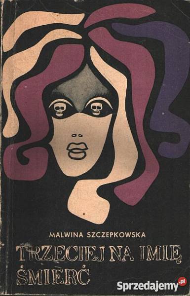TRZECIEJ NA IMIE SMIERĆ MALWINA SZCZEPKOWSKA FA Goleniów sprzedam