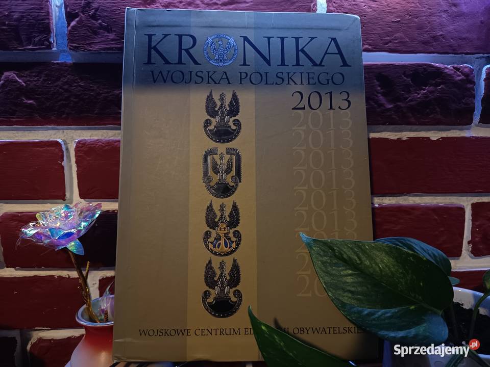 Kronika Wojska Polskiego 2013 Unikat Pasjonata Bydgoszcz