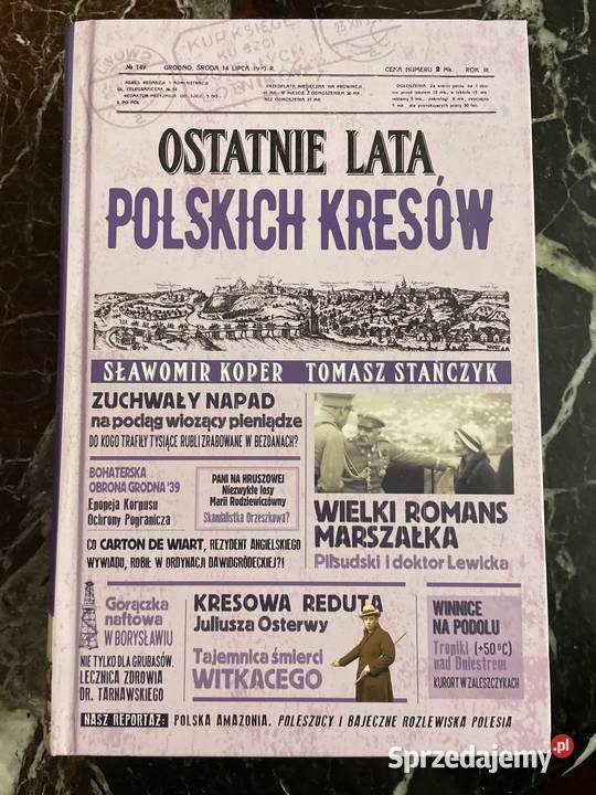 Ostatnie Lata Polskich Kresów S Koper i T Murowana Goślina sprzedam