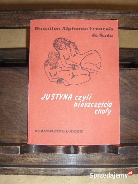 Markiz de Sade Justyna czyli nieszczęścia cnoty Łódź