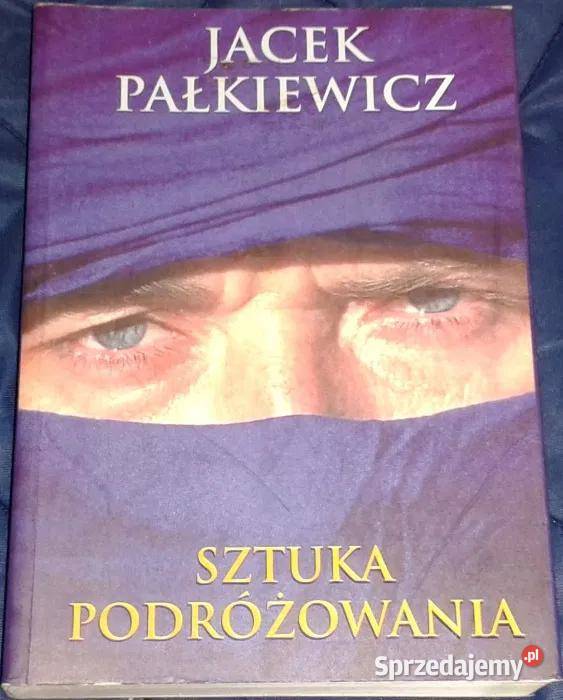 Sztuka podróżowania Jacek Pałkiewicz Pozostałe lubelskie