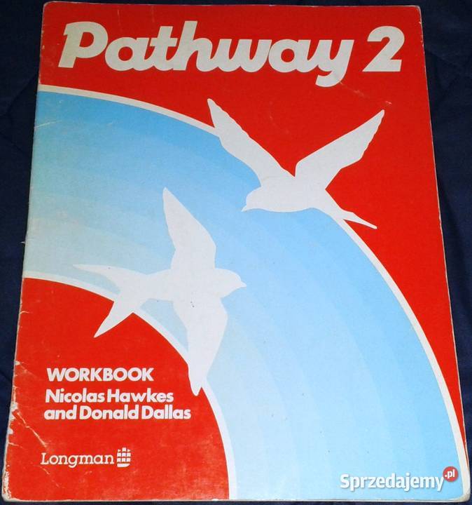 Pathway 2 Workbook N Hawkes D Dalls Rok wydania 1991 Chełm