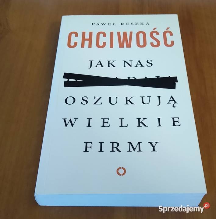 Chciwość nas oszukują wielkie firmy Paweł Reszka Gdańsk