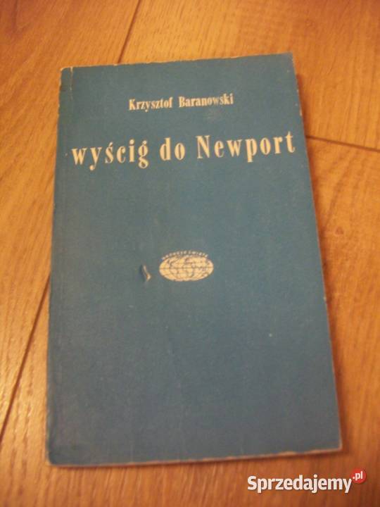 Krzysztof Baranowski Wyścig do Newport reportaż, literatura faktu mazowieckie Serock