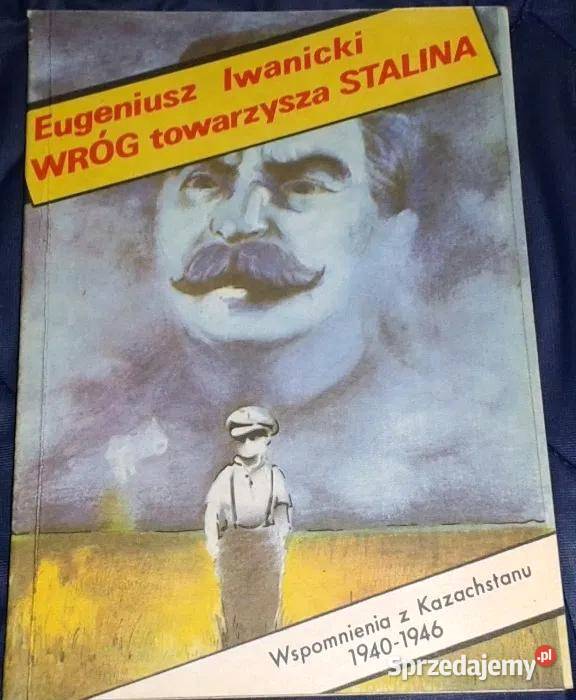Wróg towarzysza Stalina Eugeniusz Iwanicki Chełm