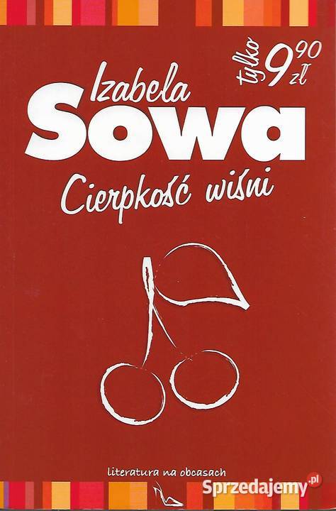 Cierpkość wiśni I Sowa literatura piękna - proza polska Puławy sprzedam