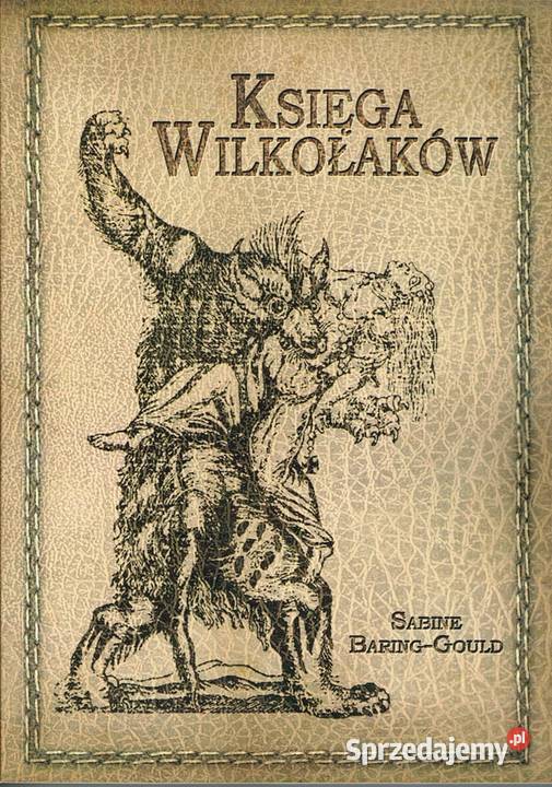 KSIĘGA WILKOŁAKÓW Sabine BaringGould Gliwice sprzedam