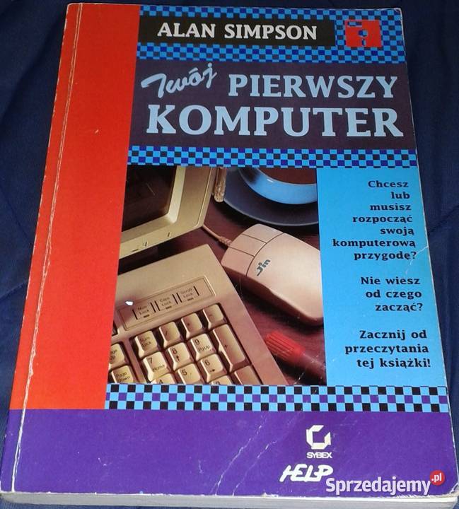 Twój pierwszy komputer Alan Simpson Pozostałe Chełm sprzedam