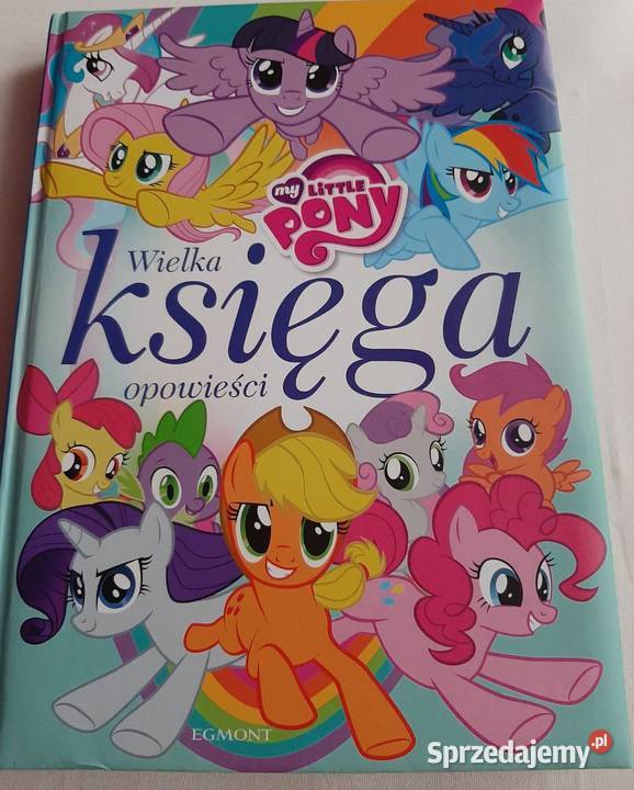 My Little Pony Wielka księga opowieści Egmont Pozostałe Zabrzeg