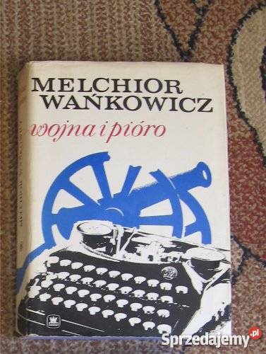Melchior Wańkowicz Wojna i piórofa zachodniopomorskie Goleniów