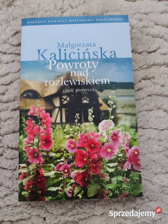 Powroty rozlewiskiem Małgorzata Kalicińska Biała Podlaska