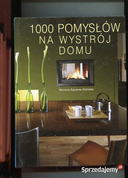 1000 pomysłów na wystrój domu Marianna Etchette Szczecin sprzedam