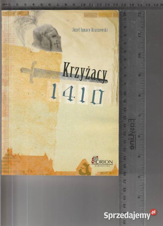 Krzyżacy 1410 Józef Ignacy Kraszewski Pruszków