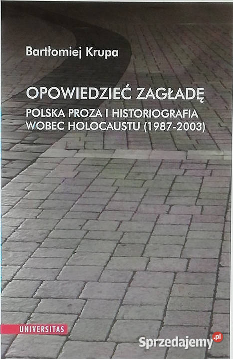Opowiedzieć Zagładę Polska proza i