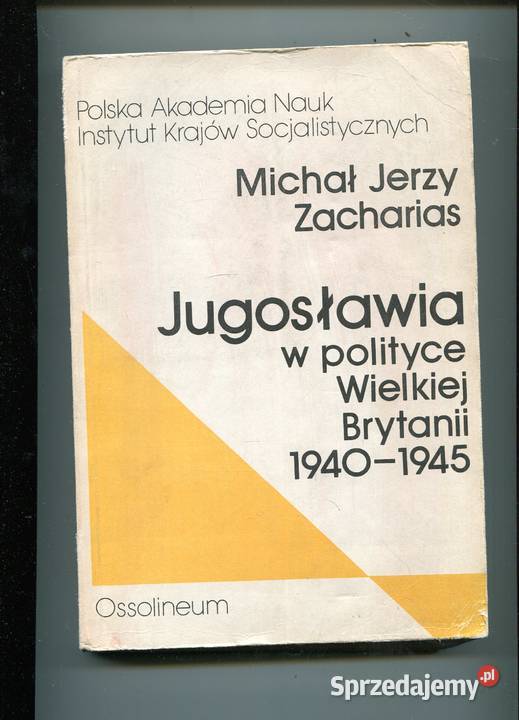 Jugosławia w polityce Wielkiej Brytanii 19401945 zachodniopomorskie Szczecin