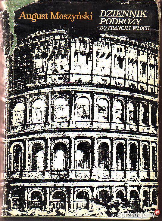 9371 DZIENNIK PODRÓŻY DO FRANCJI I WŁOCH AUGUST Proza i poezja małopolskie Czyrna