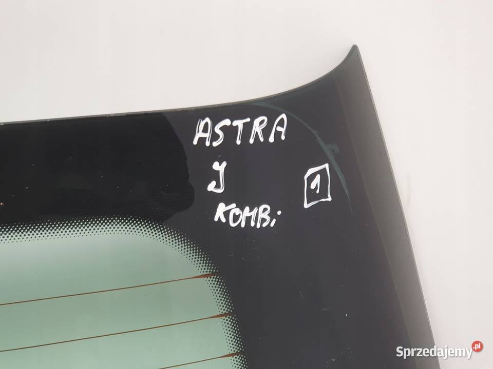 TYLNA SZYBA TYŁ KLAPY BAGAŻNIKA Opel Astra J IV Chełm sprzedam