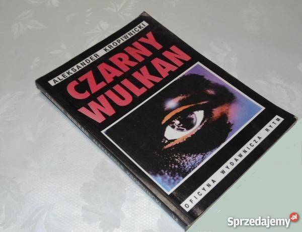 Czarny wulkan Aleksander Kropiwnicki FA reportaż, literatura faktu zachodniopomorskie Goleniów