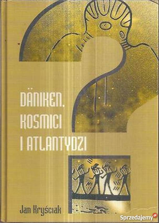 DANIKEN KOSMICI I ATLANTYDZI KRYŚCIAK JAN Pozostałe Białystok